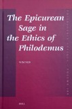 Carte Straina Engleza: The Epicurean Sage in Ethics of Philodemus, Autor Wim Nijs, Stare Foarte Buna
