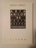 Magda C&acirc;rneci - Arta anilor &#039;80: texte despre postmodernism