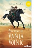 Aventurile lui Vania cel voinic - Alexandru Sahighian, Otfried Preussler