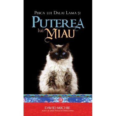 Pisica lui Dalai Lama si puterea lui Miau - David Michie foto