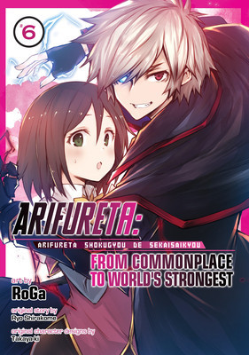 Arifureta: From Commonplace to World&#039;s Strongest (Manga) Vol. 6