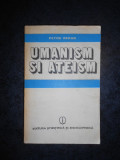 PETRU BERAR - UMANISM SI ATEISM. STUDII (1980, usor uzata)