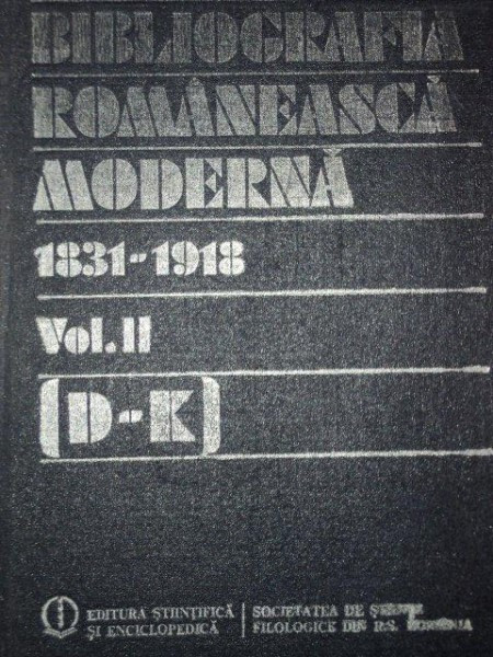 Bibliografia Romaneasca moderna 1831-1918 (D-K),VOL. II