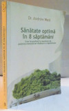 SANATATE OPTIMA IN OPT SAPTAMANI de DR. ANDREW WEIL , 2008