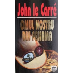 Omul nostru din Panama &ndash; John le Carre (putin uzata)