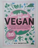 Cum sa fii mai vegan. Un ghid adresat tinerilor despre cum sa treci la o alimentatie (ceva mai mult) bazata pe plante! - Niki Webster