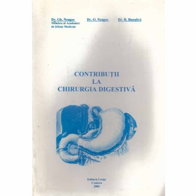 Gh. Neagoe, O. Neagoe, R. Buzulica - Contributii la chirurgia digestiva - 132325 foto