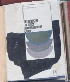 Introducere in Fizica Temperaturilor Joase - D. Balla, R. V. Deutsch, 1970, 493 pagini, Carte Tehnica