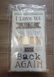 Tablou lemn "I Love YOU ALL THE way to the MOON and back AGAIN"