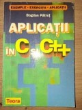 Aplicatii in C si C++ - Bogdan Patrut