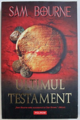ULTIMUL TESTAMENT de SAM BOURNE , 2008 *PREZINTA URME DE UZURA foto