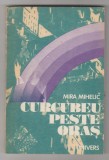 Bnk ant Mira Mihelic - Curcubeu peste oras, Brosata