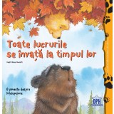 Toate lucrurile se invata la timpul lor