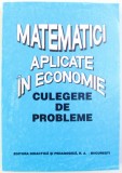 MATEMATICI APLICATE IN ECONOMIE - CULEGERE DE PROBLEME de O. POPESCU ...L . BADIN , 1996