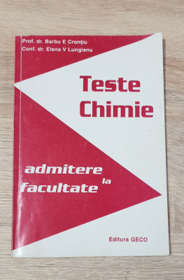 Teste Chimie. Admitere la Facultate - Barbu E. Cronțiu, Elena V. Lungianu foto