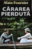 Cararea pierduta Alain Fournier, 2013, Alta editura