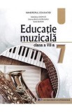 Educatie muzicala - Clasa 7 - Manual - Valentina Gavrila, Dorina Baciu-Ursuianu, Stela Baron