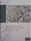 Refugiul regelui suedez Carol al XII-lea (1709-1714) in Imperiul Otoman. Calabalacul de la Varnita &ndash; Robert R. Denndorf