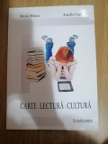 Carte - Lectura - Cultura - Maria Minea, Amelia Ene, 2010 - pedagogie scolara