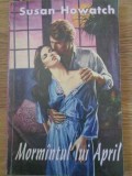 Mormantul lui April - Susan Howatch, Roman de Dragoste, Editura Miron 1994, Romana, 254 pagini