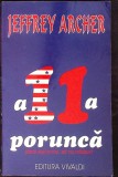 A 11-a Poruncă - Jeffrey Archer, Vivaldi, 1998, Romana, Actiune, Thriller, Necartonata, Stare Buna