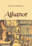 Athanor - Paperback brosat - Raul Constantinescu - Limes