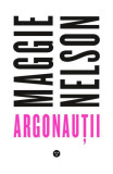 Argonauții - Paperback brosat - Maggie Nelson - Black Button Books