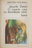 Jocurile Daniei. O moarte care nu dovedeste nimic. Ioana - Anton Holban - Roman