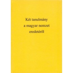 K&eacute;t tanulm&aacute;ny a magyar nemzet eredet&eacute;ről - Hunok &eacute;s avarok nemzetis&eacute;ge, Ugor vagy t&ouml;r&ouml;k-tat&aacute;r eredetű-e a magyar nemzet, - V&aacute;mb&eacute;ry &Aacute;rmin