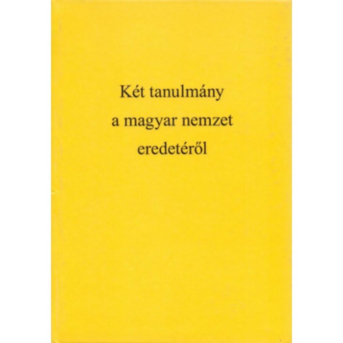 K&eacute;t tanulm&aacute;ny a magyar nemzet eredet&eacute;ről - Hunok &eacute;s avarok nemzetis&eacute;ge, Ugor vagy t&ouml;r&ouml;k-tat&aacute;r eredetű-e a magyar nemzet, - V&aacute;mb&eacute;ry &Aacute;rmin
