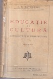 G.G. Antonescu - Educatie si cultura. Actualitati si perspective (editie veche)