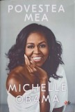 Povestea Mea - Michelle Obama, Litera, 2018, Romana, Paperback, 620 pagini