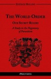 The World Order - Our Secret Rulers