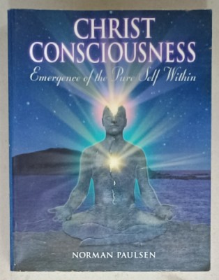 CHRIST CONSCIOUSNESS , EMERGENCE OF THE PURE SELF WITHIN by NORMAN PAULSEN , 2002 foto