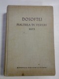 DOSOFTEI - PSALTIREA IN VERSURI 1673 ( editie critica 1974)
