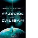 Razboiul lui Caliban - Cezar Petrila, James Corey