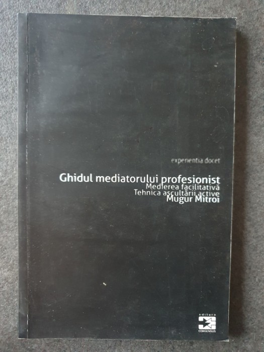 Mugur Mitroi - Ghidul mediatorului profesionist (editia 2010), 94 pag