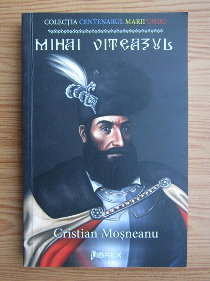 Cristian Mosneanu - Mihai Viteazul