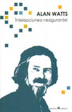 &Icirc;nțelepciunea nesiguranței - Paperback brosat - Alan Watts - Herald