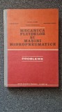 MECANICA FLUIDELOR SI MASINI HIDROPNEUMATICE. PROBLEME - Florea