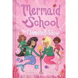 Clamshell Show (Mermaid School #2)