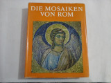 DIE MOSAIKEN VON ROM vom dritten biszum vierzehnten Jahrhundert - Walter Oakeshott