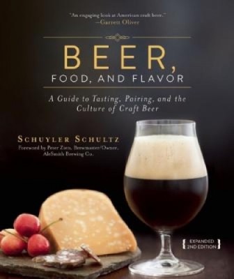 Beer, Food, and Flavor: A Guide to Tasting, Pairing, and the Culture of Craft Beer foto