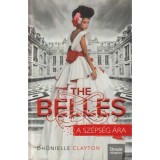 The Belles - A sz&eacute;ps&eacute;g &aacute;ra - kem&eacute;ny k&ouml;t&eacute;s - Dhonielle Clayton
