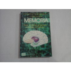 MEMORIA - INTRE MEDICINA SI BIOLOGIE, PSIHOLOGIE SI FILOZOFIE - DR. GHEOTGHE VUZITAS, DR. AURELIAN ANGHELESCU, PSIHOLOG INA IONESCU