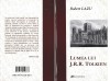Lumea lui J.R.R. Tolkien, Ed. II, Robert Lazu - Galaxia Gutenberg, Bucuresti, 2012. Carte religioasa Tolkien
