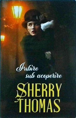 Sherry Thomas - Iubire sub acoperire foto