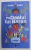PE DEALUL LUI BARAN de DORIN RADU , 2019