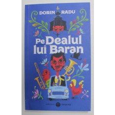 PE DEALUL LUI BARAN de DORIN RADU , 2019