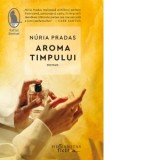 Aroma timpului, roman - Jana Balacciu Matei, Nuria Pradas